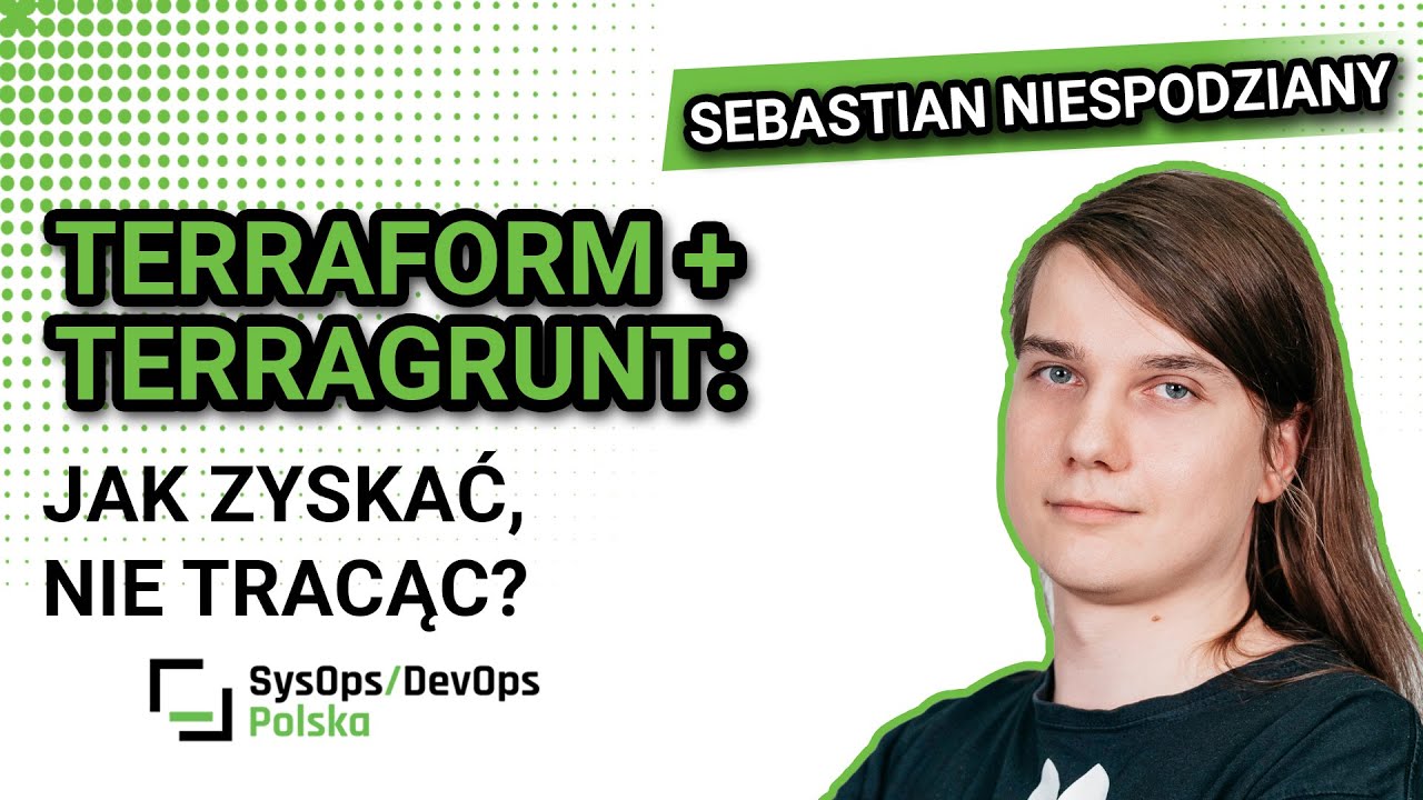[#614] Terraform + Terragrunt: Jak zyskać, nie tracąc? - Sebastian Niespodziany