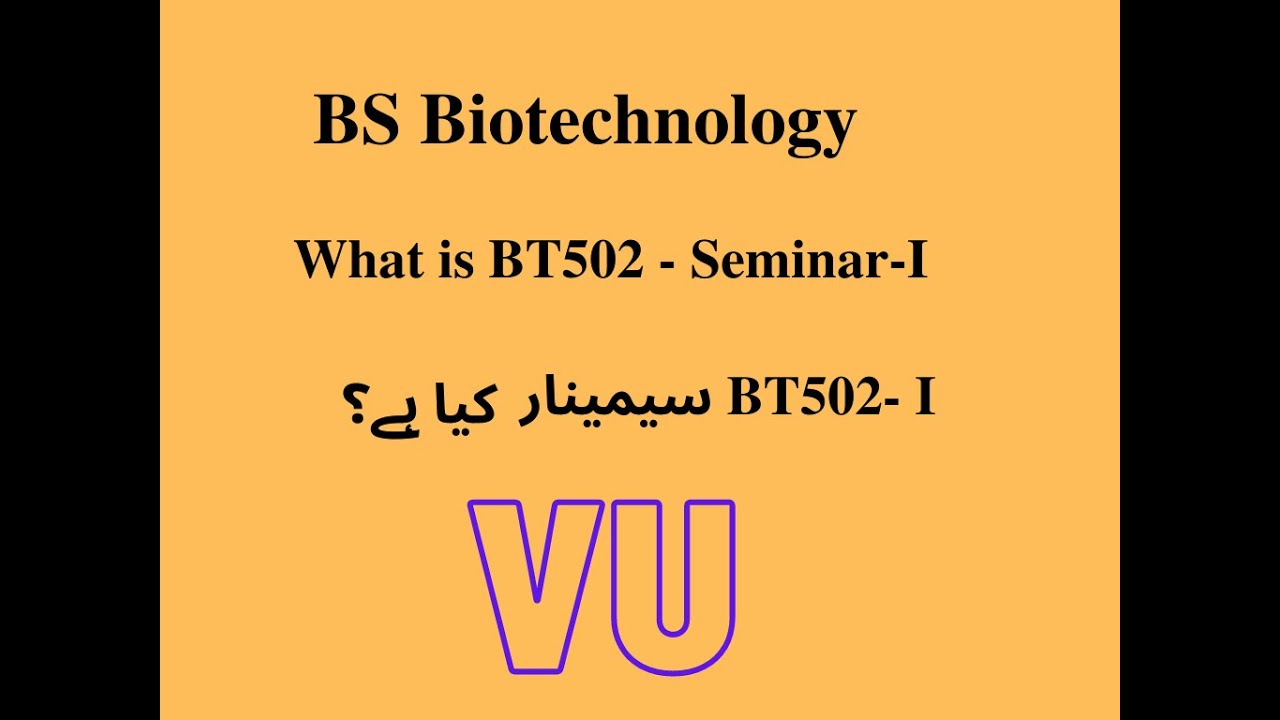 What is BT502-I Seminar Assignment | Virtual University | complete Guide