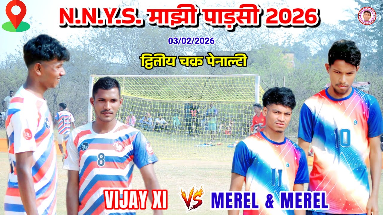 VIJAY XI 🆚 MEREL & MEREL//2nd round penalty//Majhi Parsi football match tournament 2026