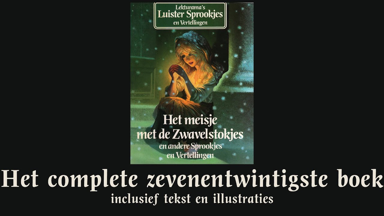 Het Meisje met de Zwavelstokjes - Het complete zevenentwintigste boek - Lekturama Luistersprook...