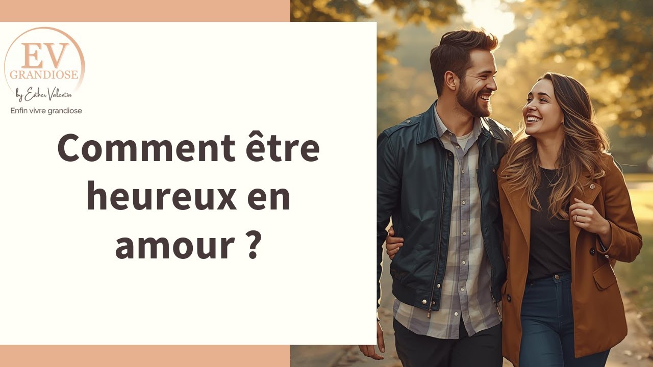 Comment être heureux en amour ?