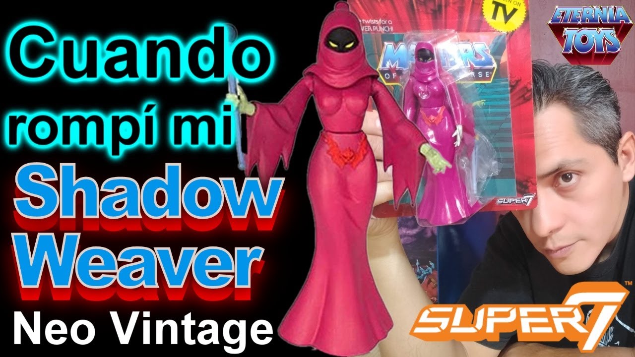 Shadow Weaver Neo Vintage de Super 7 se me rompió Eternia Toys