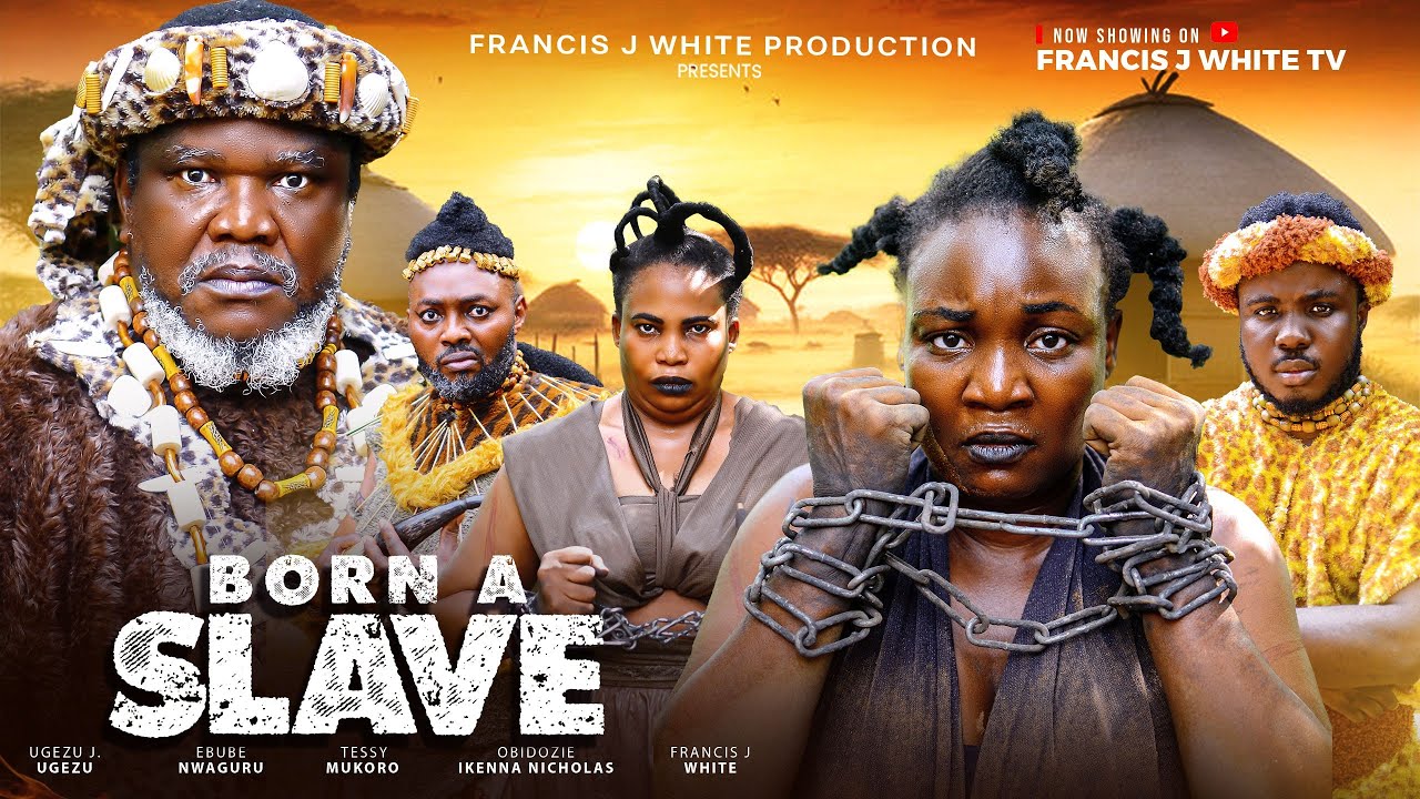 BORN A SLAVE(New Movie) UGEZU J. UGEZU, SAINTINO IYKE, EBUBE NWAGURU,  Latest Nigerian Movie