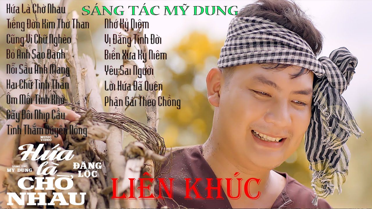 LK HỨA LÀ CHỜ NHAU || SÁNG TÁC: MỸ DUNG || ĐĂNG LỘC || CA KHÚC HÀNG TRIỆU NGƯỜI YÊU THÍCH