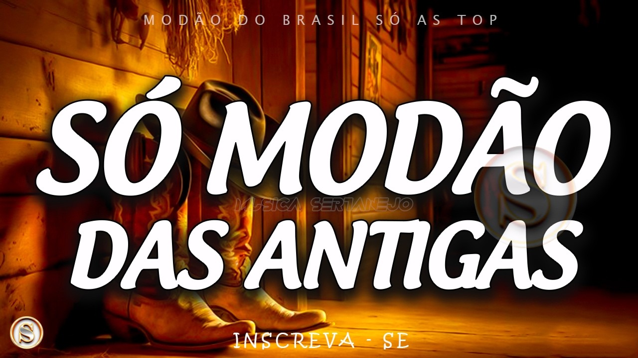 MOD&Atilde;O RAIZ SERTANEJA - S&Oacute; AS MELHORES DO SERTANEJO ANTIGO