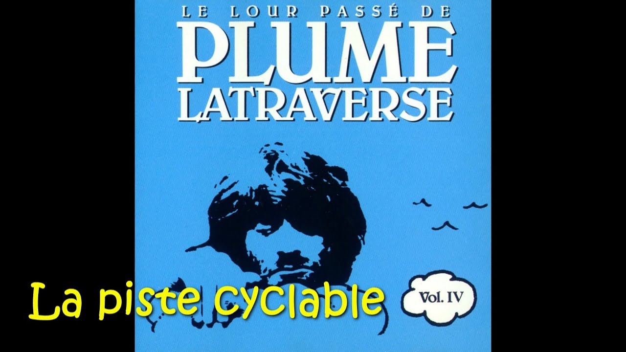 LA PISTE CYCLABLE (Plume Latraverse)
