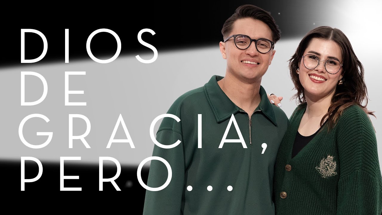 Dios de gracia, pero... - Thomas y Christy Corson | Prédicas 2025