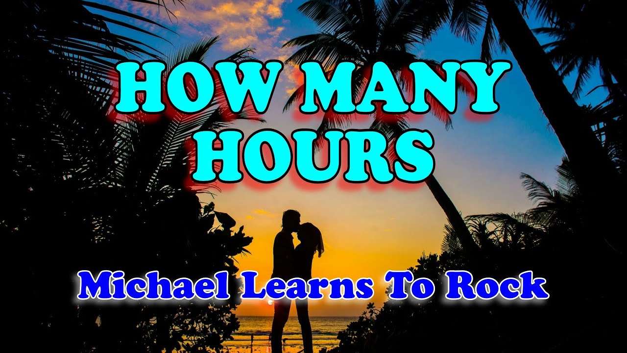Michael Learns to Rock - How Many Hours (Karaoke Version)