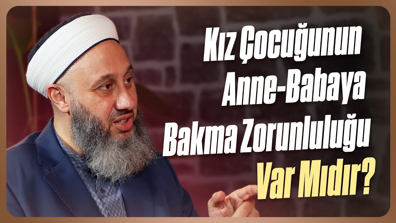 Kız Çocuğunun Anne-Babaya Bakma Zorunluluğu Var Mıdır? | Fatih Kalender Hoca