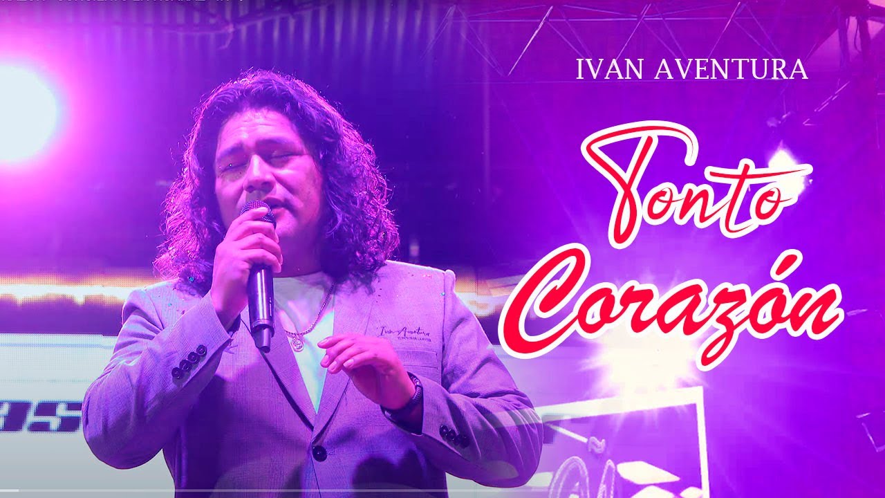 IVAN AVENTURA  TONTO CORAZON -  CONCIERTO EN HUARAZ-  4K™✔