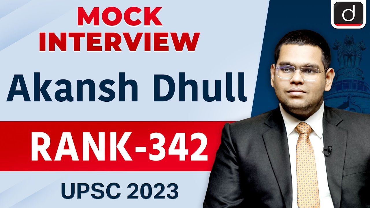 UPSC Result 2023 | Akansh Dhull | Rank – 342 | Mock Interview | Drishti IAS English
