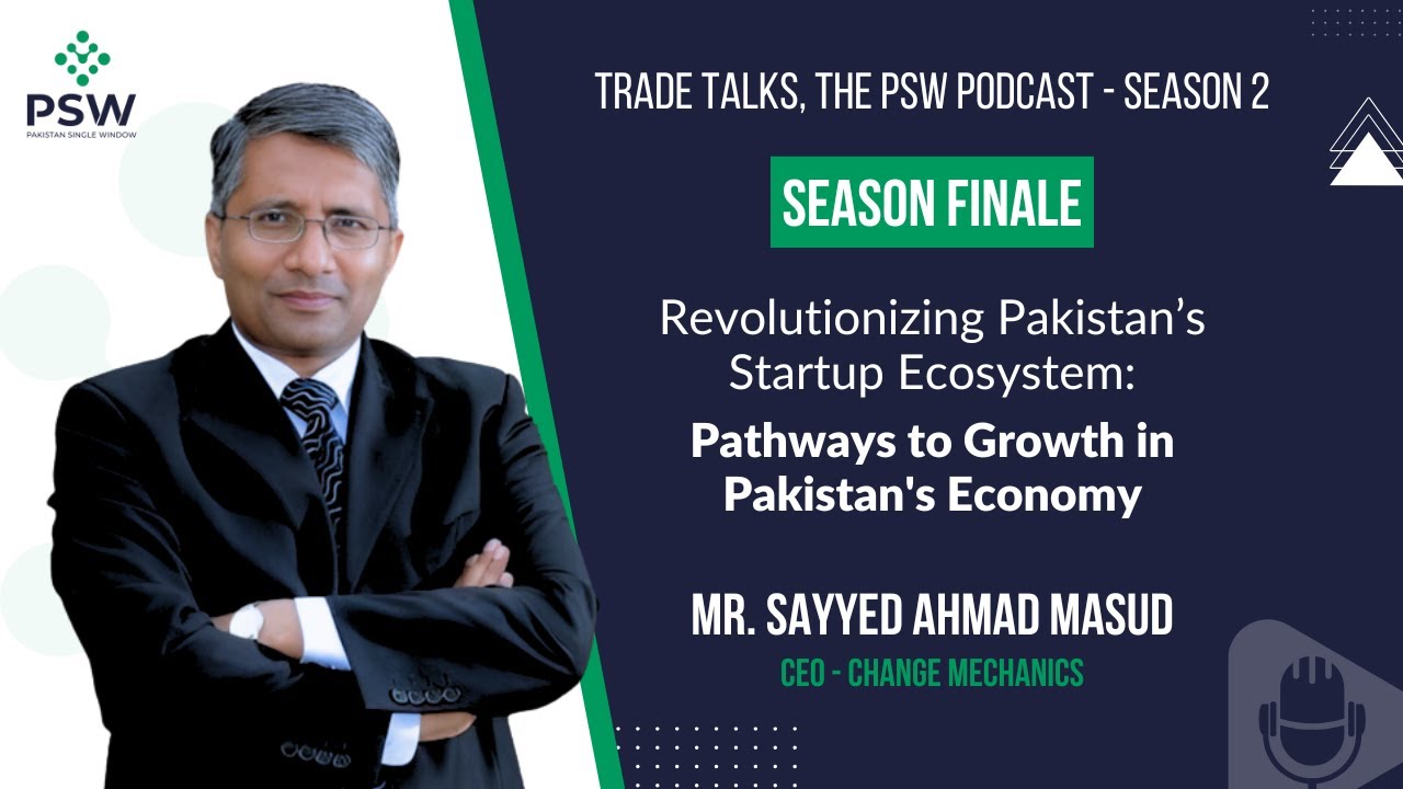 Revolutionizing Pakistan’s Startup Ecosystem - Trade Talks - Season 2 - Season Finale