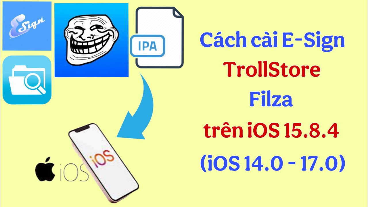 Cách cài E-Sign, TrollStore, Filza trên iOS 15.8.4 (14.0 - 17.0)