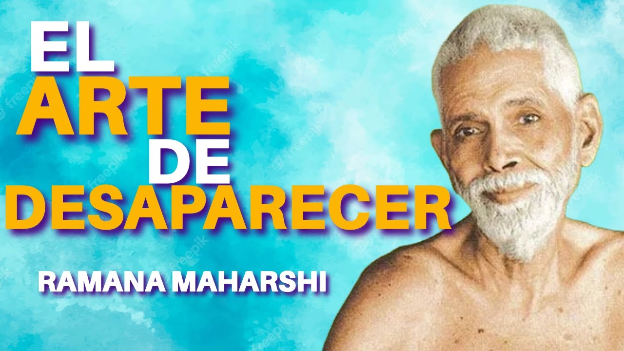 RAMANA  MAHARSHI🧘‍♂️ El Arte de Desaparecer: Rompiendo los Límites del Yo.  🧘‍♂️