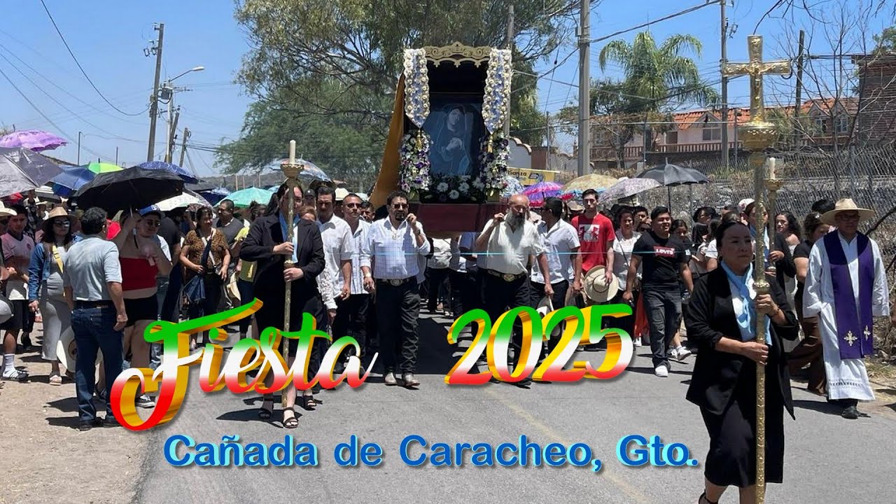 FIESTA 2025 EN CAÑADA DE CARACHEO, GTO - PARTE 01
