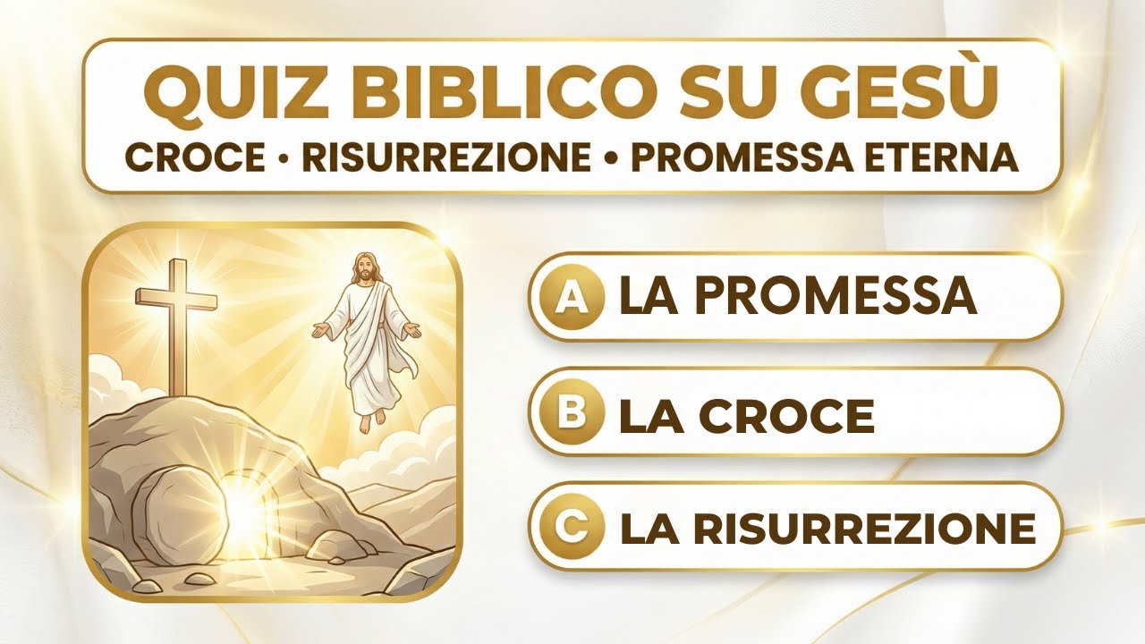 Quiz Biblico su Gesù: Croce, Risurrezione e la Promessa Eterna