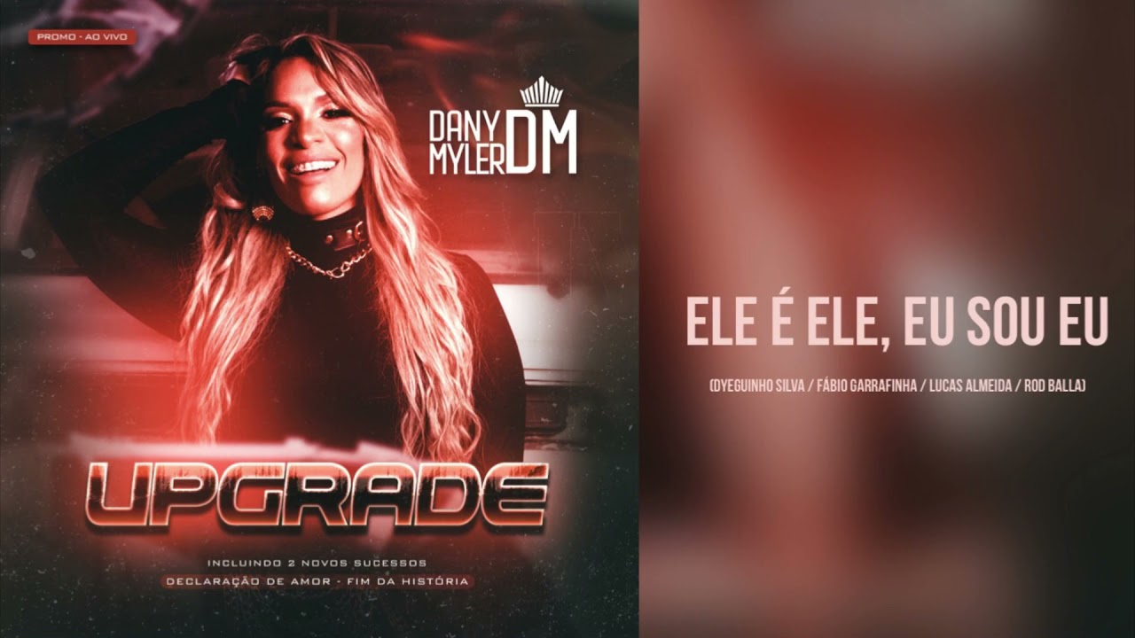 Dany Myler - Ele &eacute; Ele, Eu Sou Eu (CD Promocional UPGRADE - Ao Vivo)