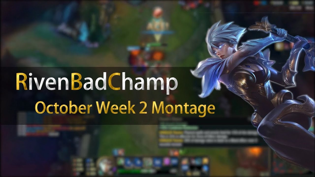►October Week 2 Montage - RivenBadChamp