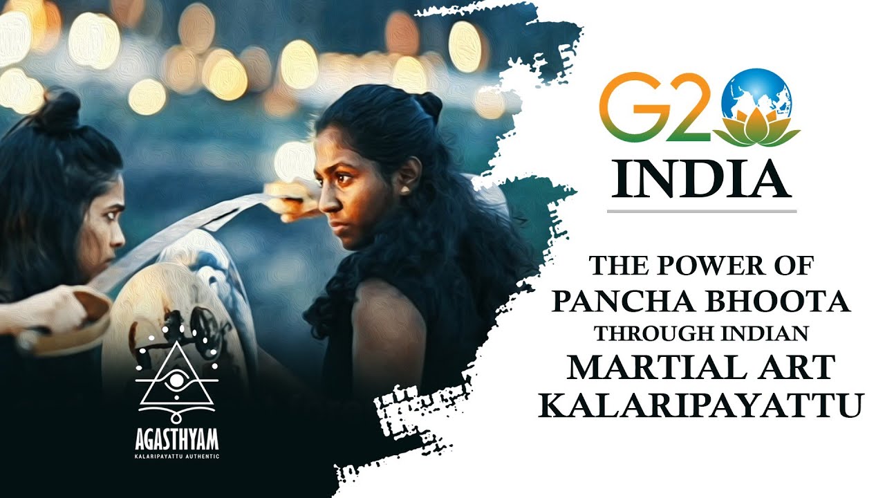 Take the Right Step G20 India |The Power of PANCHA BHOOTHA through Indian Martial Art Kalaripayattu.