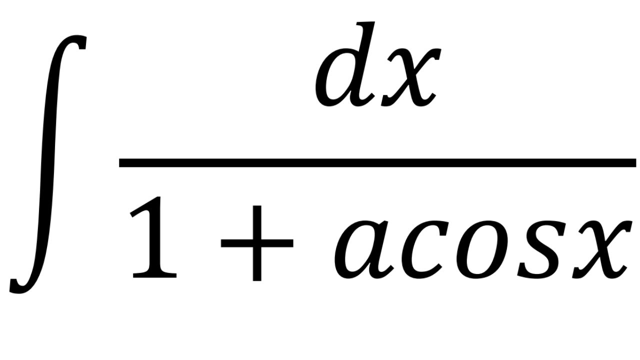 Integral of dx/1+acosx