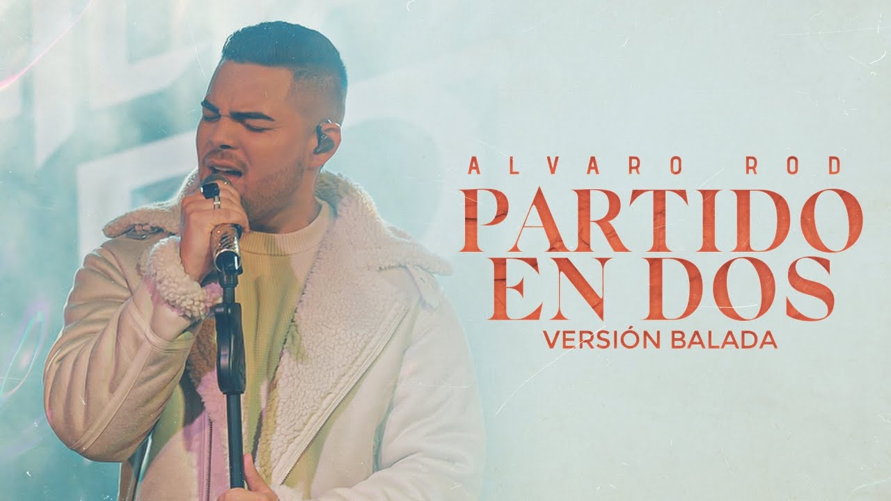 Alvaro Rod - Partido En Dos (Versi&oacute;n Balada)
