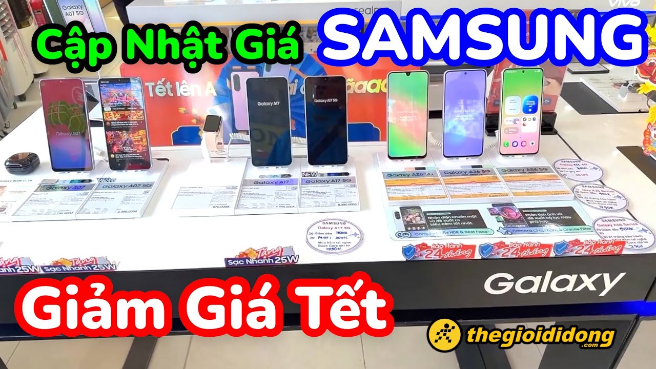 Điện Thoại SAMSUNG GIẢM GIÁ MÙA TẾT tại Thế Giới Di Động | Cập nhât giá 25 Tết