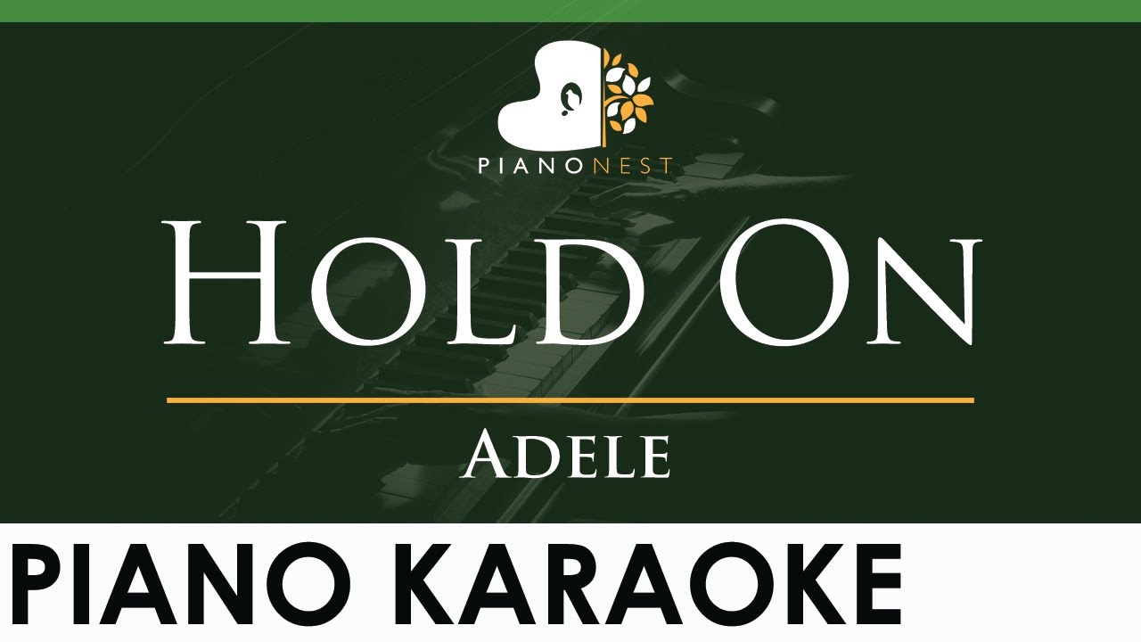 Adele - Hold On - LOWER Key (Piano Karaoke Instrumental)