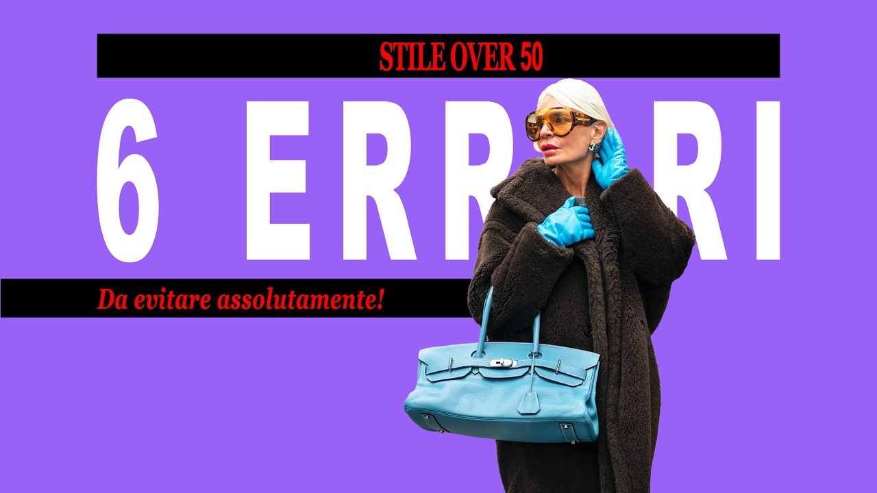 Stile Over 50: gli sbagli più comuni che rovinano il tuo look