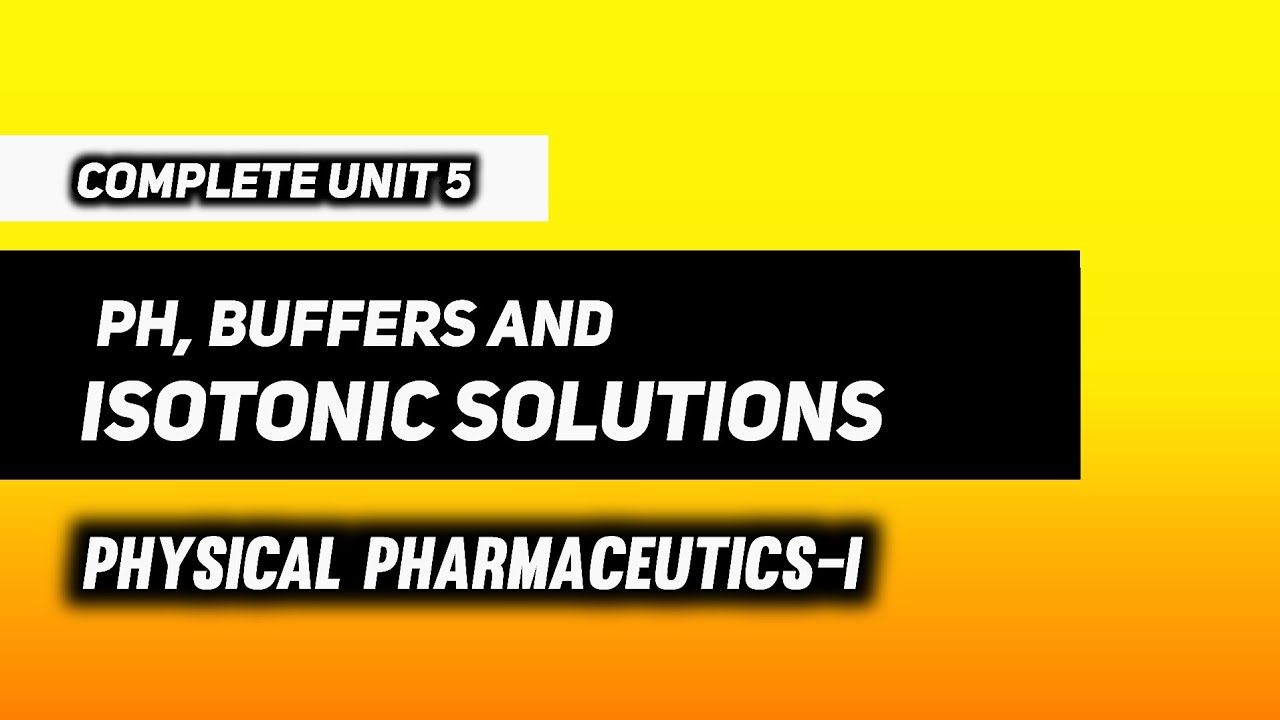 pH , Buffers & Isotonic Solutions | Physical Pharmaceutics - I | B Pharma 3rd Semester
