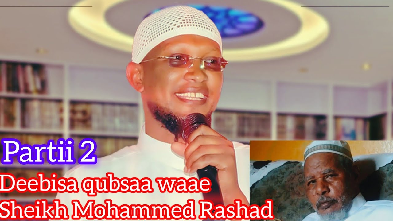 Sheikh anuwar Yusuf Deebisa qubsaa waee sheikh Mohammed Rashad 