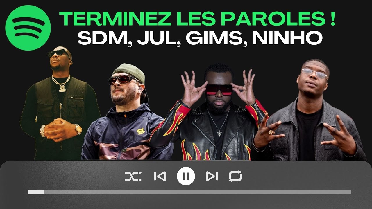 Terminez les paroles ! Spécial Gims, Ninho, JuL et SDM