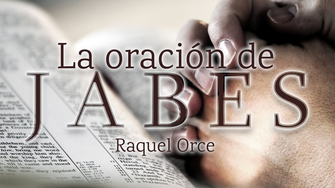 La oración de Jabes _ Hna. Raquel Orce