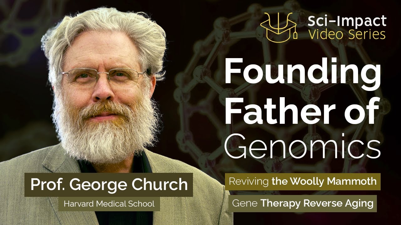 Prof. George Church – Life of a Mastermind in Genomics | Sci-Impact