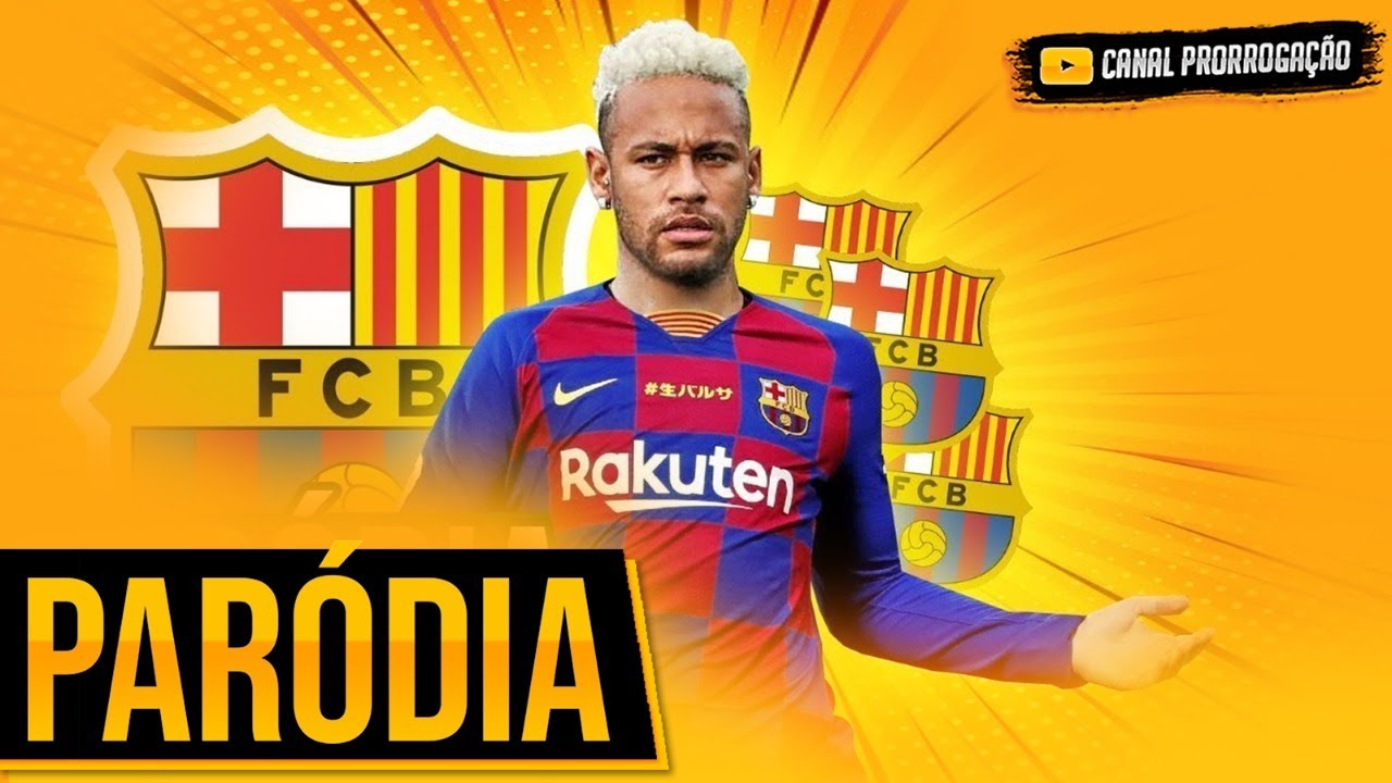 ♫ NEYMAR É DO BARCELONA | Paródia ‹ CANAL PRORROGAÇÃO ›