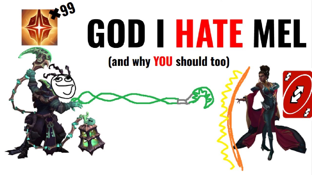 GOD I HATE MEL (and why YOU should too!) | League of Legends