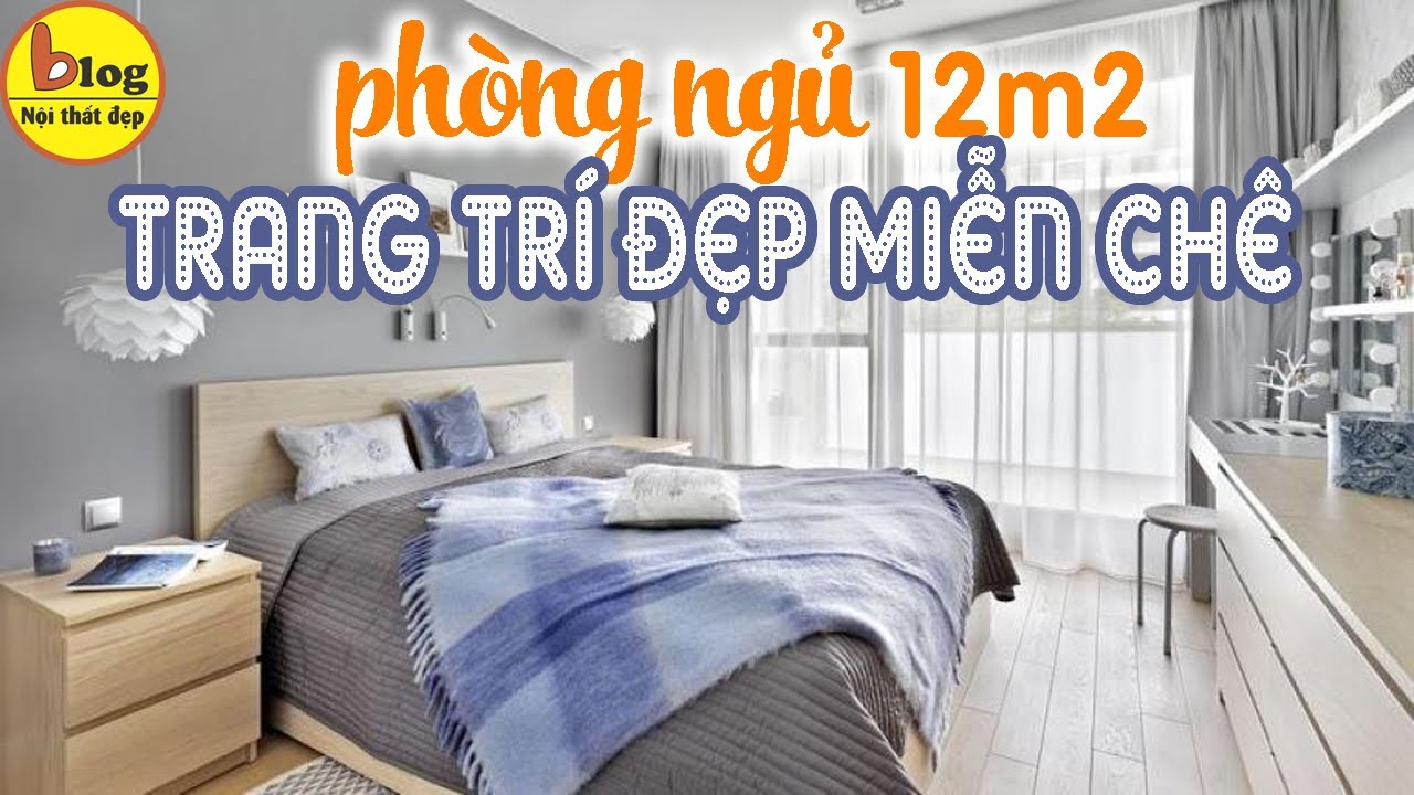 Top 10 mẫu phòng ngủ 12m2 đẹp ngỡ ngàng