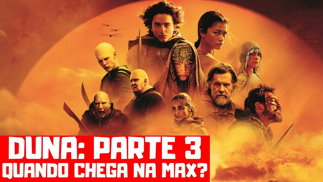 DUNA: PARTE 3 | QUANDO CHEGA NA MAX?