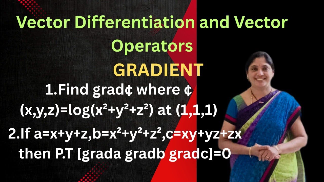 Vector Differentiation and Vector Operators-Gradient