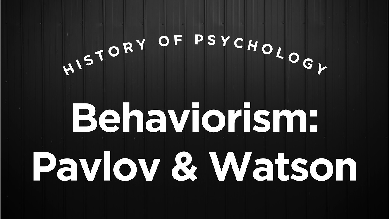 Behaviorism: John B. Watson and Ivan Pavlov - History of Psychology Lecture 10 (Full Version)