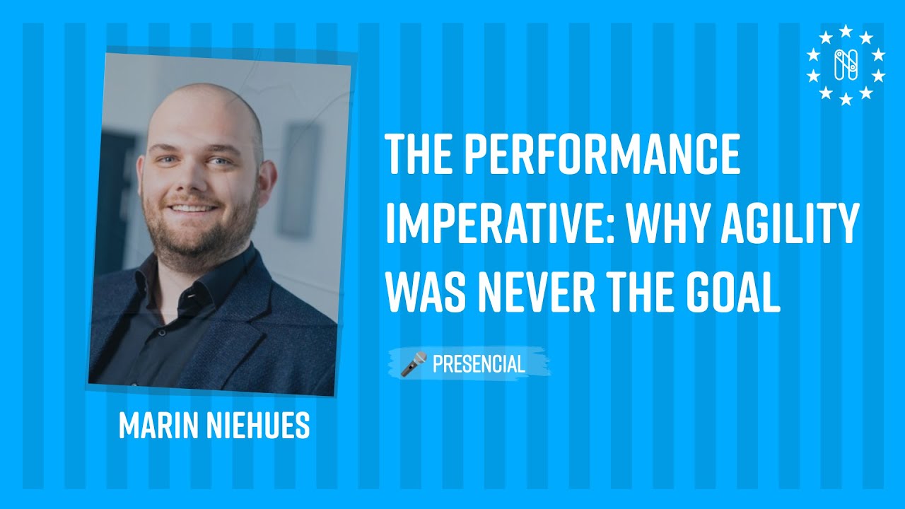 The performance imperative: Why agility was never the goal - Marin Niehues
