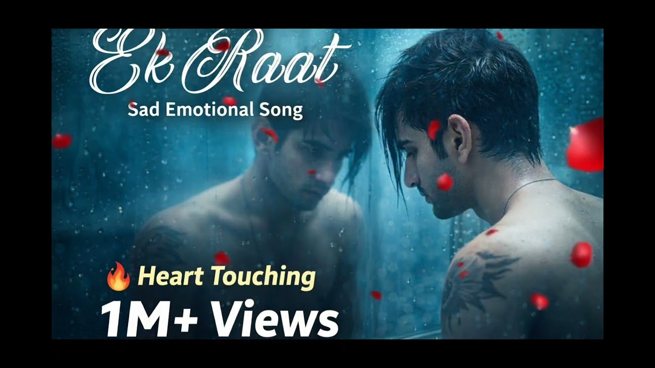 Ek Raat (Full Song) 😭 | Most Painful Love Story Song  #sadsongs #brokenheart #bollywoodsongs 