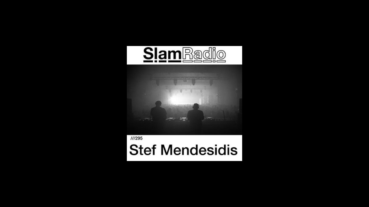 Stef Mendesidis - SlamRadio #295 (2018-05-24)