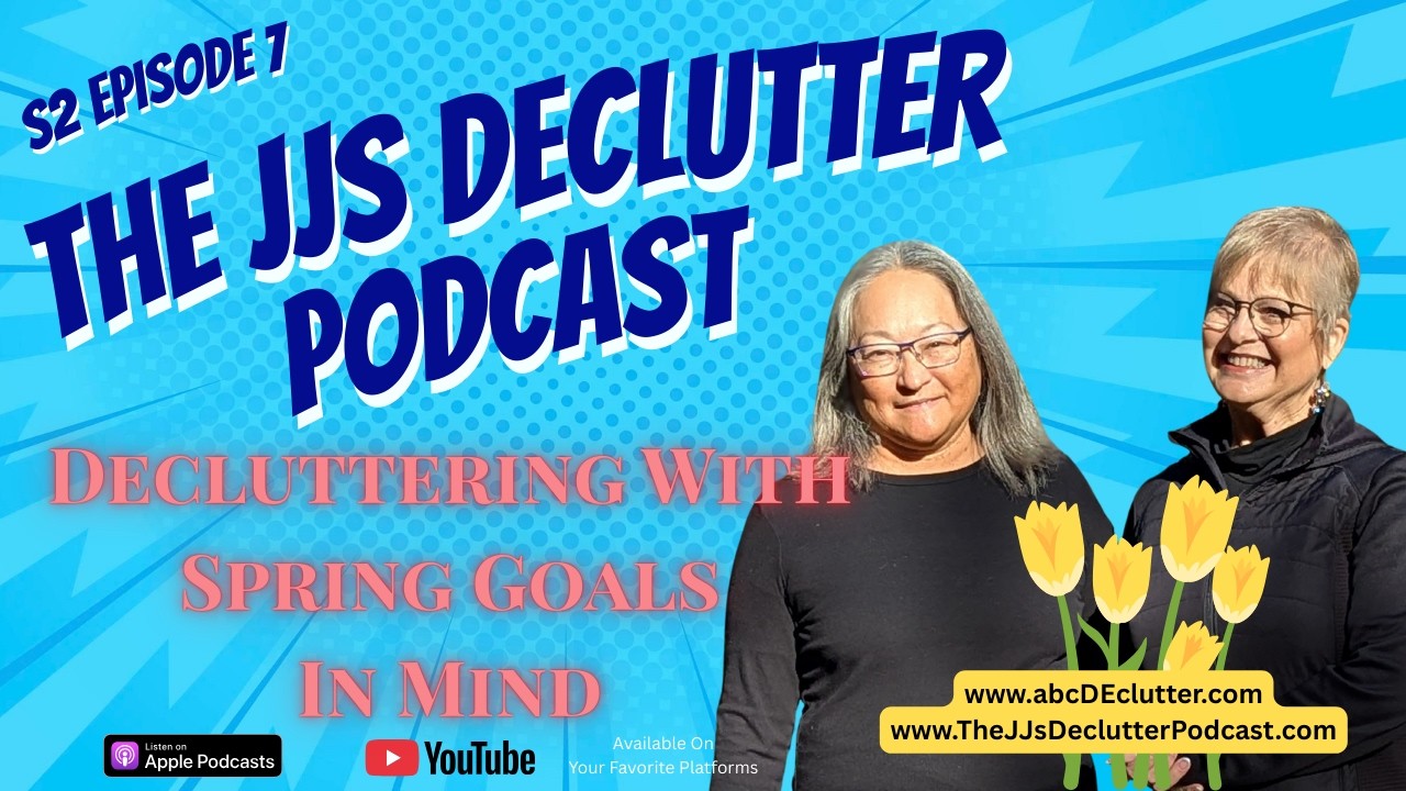 Decluttering With Spring Goals in Mind  S2E7