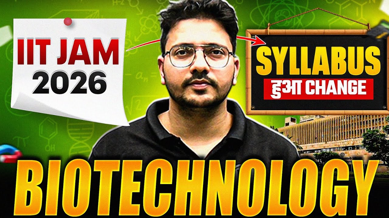 IIT JAM Biotechnology 2026 | IIT JAM Biotechnology Syllabus Changed | IIT JAM 2026 Syllabus Changes