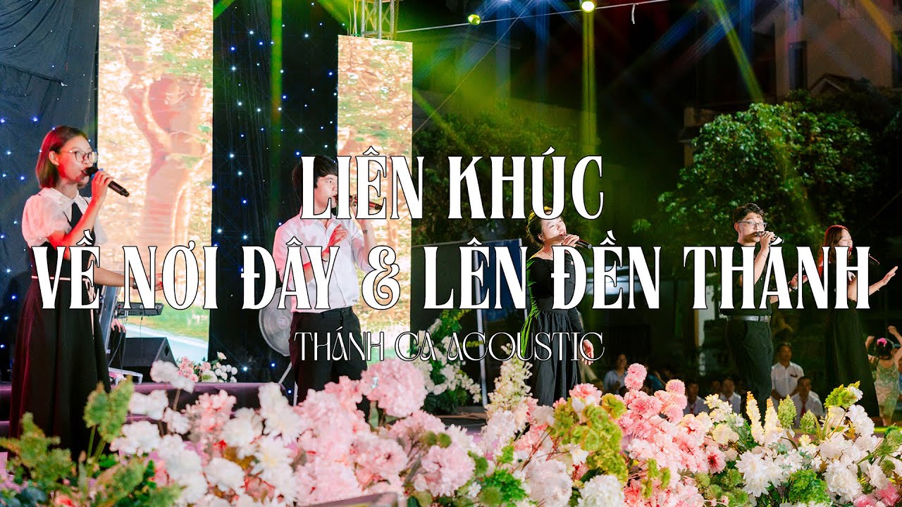 LIÊN KHÚC VỀ NƠI ĐÂY & LÊN ĐỀN THÁNH | THÁNH CA ACOUSTIC | LIVE BAND