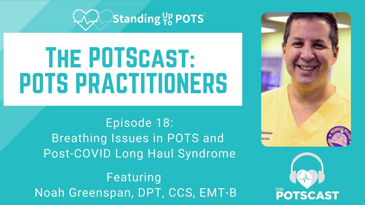 The POTScast E18: POTS Practitioners: Breathing Problems in POTS and Post-COVID Long Haul Syndrome