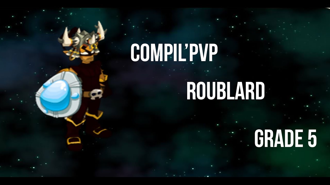 [DOFUS] Compil'Pvp  20 Min Roublard 200 grade 5 ANTI KILORF #ServeurPrivate #2