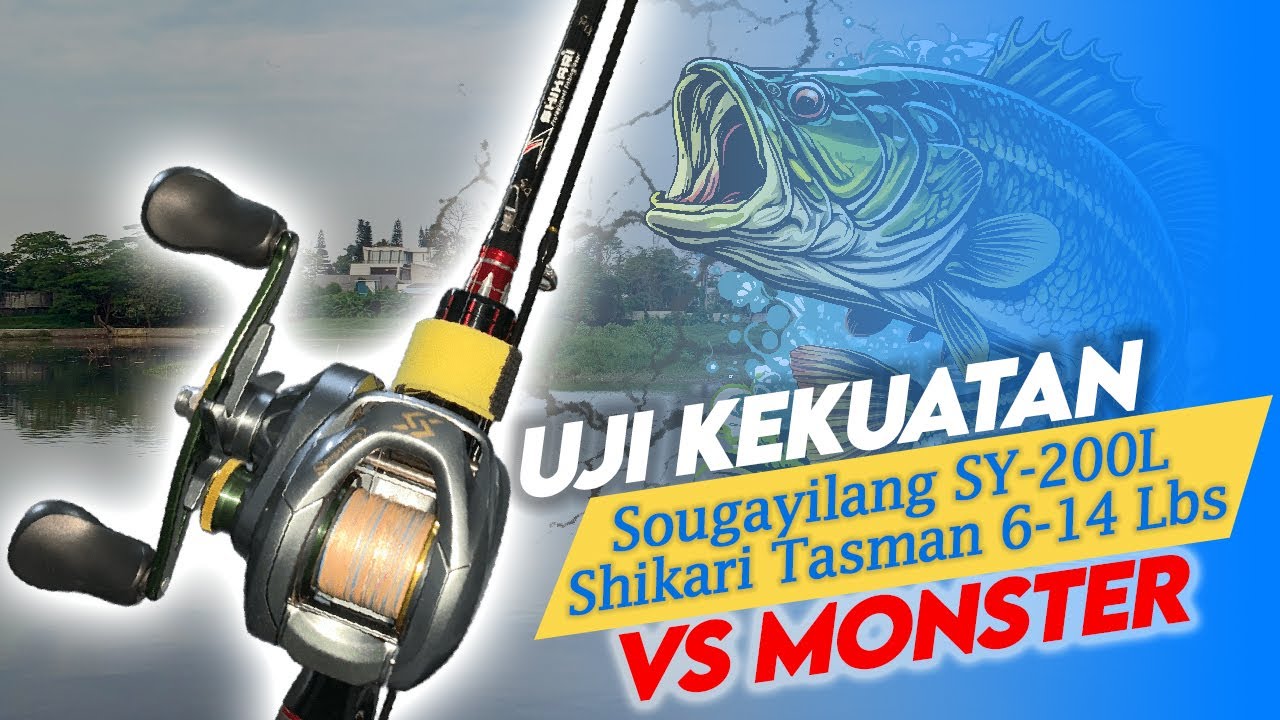 Uji Kekuatan Combo Set Penakluk MONSTER‼️Sougayilang SY-200L | Shikari Tasman 6-14 Lbs‼️
