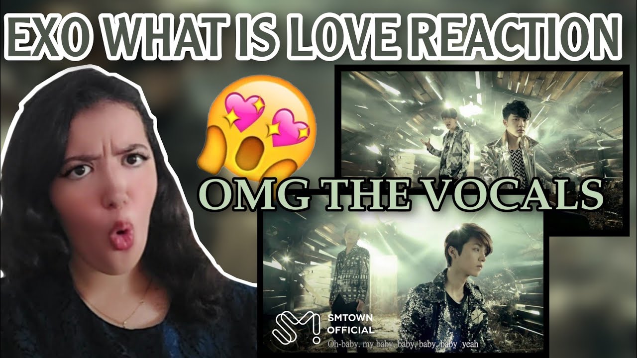 REACTING TO EXO - 'WHAT IS LOVE' (korean Ver + Chinese ver) MVS