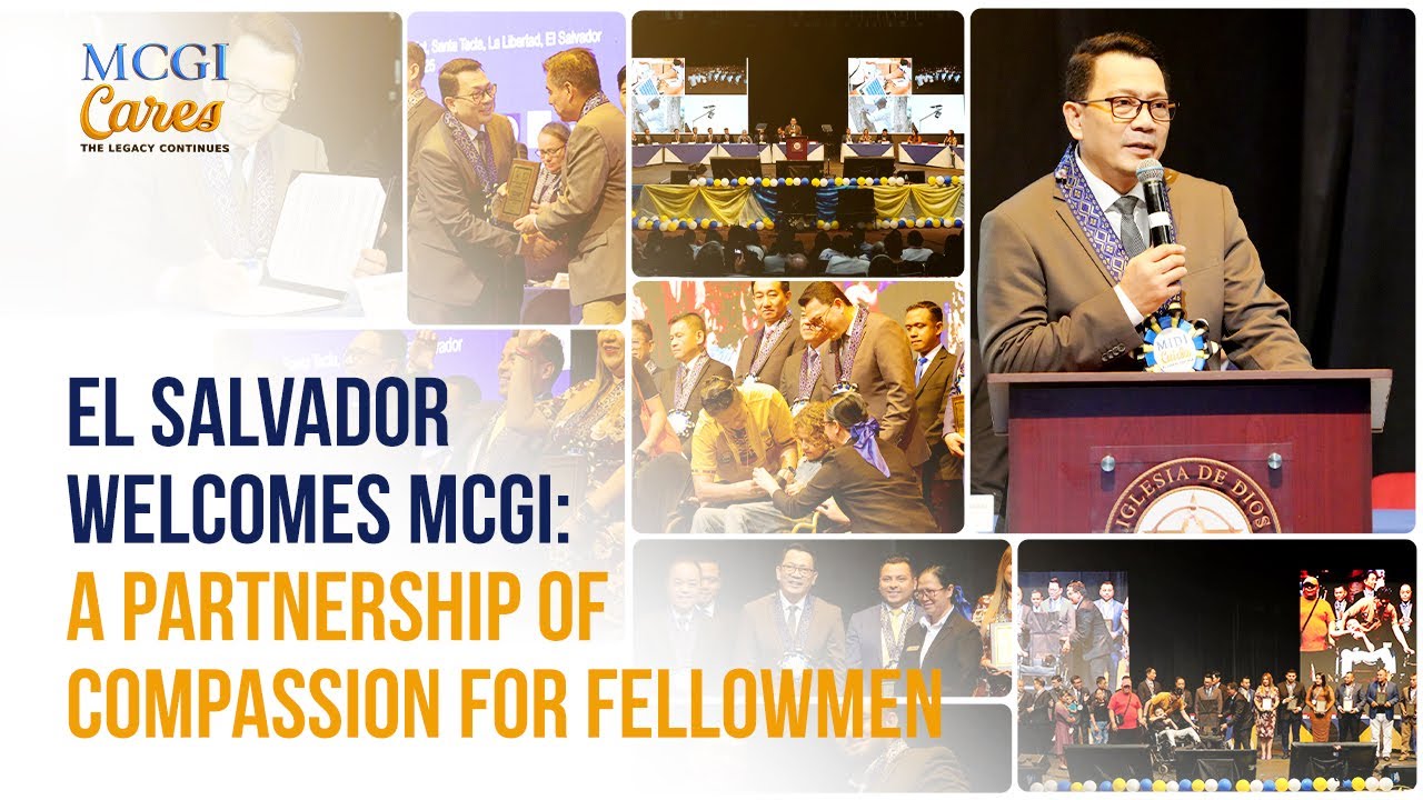 El Salvador Welcomes MCGI: A Partnership of Compassion for Fellowmen | MCGI Cares